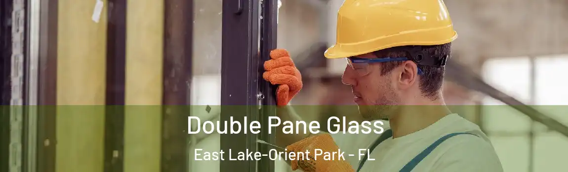  Double Pane Glass East Lake-Orient Park - FL